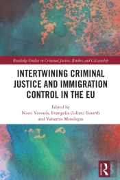 Intertwining Criminal Justice And Immigration Control In The Eu