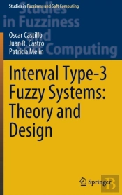 Interval Type-3 Fuzzy Systems: Theory And Design