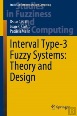 Bertrand.pt - Interval Type-3 Fuzzy Systems: Theory And Design
