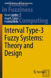 Interval Type-3 Fuzzy Systems: Theory And Design