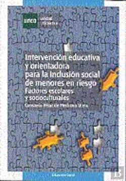 Bertrand.pt - Intervención Educativa Y Orientadora Para La Inclusión Social De Menores En Riesgo. Factores Escolar