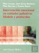 Intervención Emocional En Cuidados Paliativos. Modelo Y Protocolos.