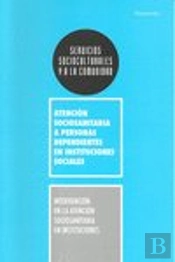 Intervencion En La Atencion Sociosanitaria En Instituciones
