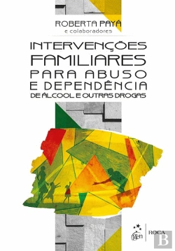 Bertrand.pt - Intervenções Familiares para Abuso e Dependência de Álcool e Outras Drogas