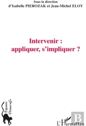 Intervenir : Apliquer, S'Impliquer ?