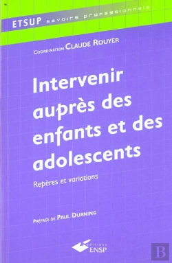 Bertrand.pt - Intervenir Aupres Des Enfants Et Des Adolescents ; Reperes Et Variations