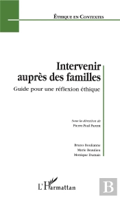 Intervenir Aupres Des Familles ; Guide Pour Une Reflexion Ethique