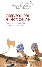 Intervenir Par Le Récit De Vie ; Entre Histoire Collective Et Histoire Individuelle