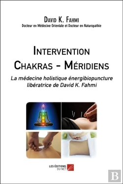 Bertrand.pt - Intervention Chakras - Meridiens - La Medecine Holistique Energibiopuncture Liberatrice De David K.