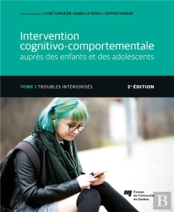 Bertrand.pt - Intervention Cognitivo-Comportementale Auprès Des Enfants Et Des Adolescents Tome 1 : Troubles Intériorisés (2e Édition)