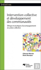 Intervention Collective Et Développement Des Communautés : Éthique Et Pratiques D'Accompagnement En Action Collective