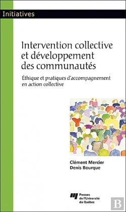 Bertrand.pt - Intervention Collective Et Développement Des Communautés : Éthique Et Pratiques D'Accompagnement En Action Collective