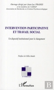 Intervention Participative Et Travail Social ; Un Dispositif Institutionnel Pour Le Changement
