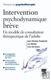 Intervention Psychodynamique Brève ; Un Modèle De Consultation Thérapeutique Chez L'Adulte