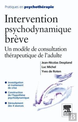 Bertrand.pt - Intervention Psychodynamique Brève ; Un Modèle De Consultation Thérapeutique Chez L'Adulte