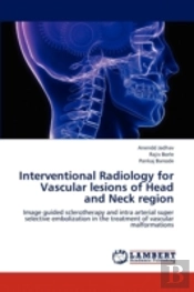 Interventional Radiology For Vascular Lesions Of Head And Neck Region