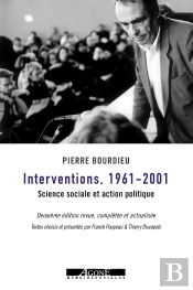 Interventions 1961-2001 ; Science Sociale Et Action Politique (2e Édition)