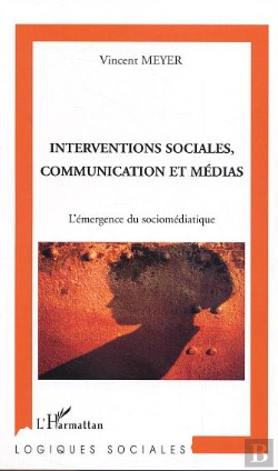 Bertrand.pt - Interventions Sociales, Communication Et Medias ; L'Emergence Du Sociomediatique