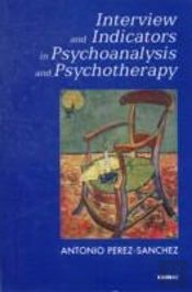 Interview And Indicators In Psychoanalysis And Psychotherapy