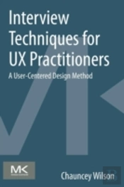 Interview Techniques For Ux Practitioners