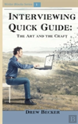 Bertrand.pt - Interviewing Quick Guide: The Art And Craft