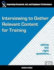 Interviewing To Gather Relevant Content For Training: Asking The Right Questions