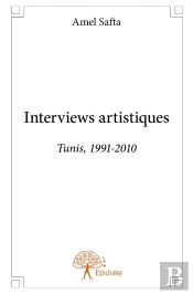 Interviews Artistiques ; Tunis 1991-2010
