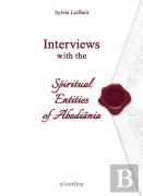 Interviews With The Spiritual Entities Of Abadiania