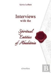 Interviews With The Spiritual Entities Of Abadiania