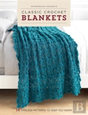 Interweave Presents Classic Crochet Blan