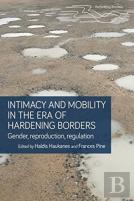 Intimacy And Mobility In An Era Of Hardening Borders