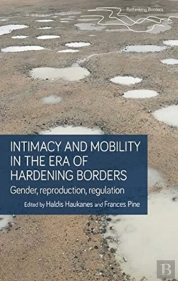 Bertrand.pt - Intimacy And Mobility In An Era Of Hardening Borders