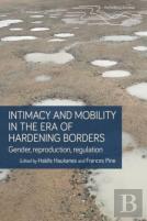 Intimacy And Mobility In An Era Of Hardening Borders