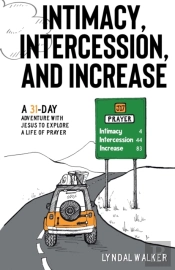 Intimacy, Intercession And Increase