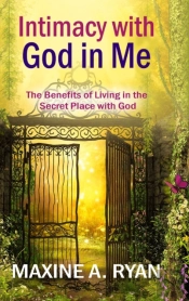 Intimacy With God In Me: The Benefits Of