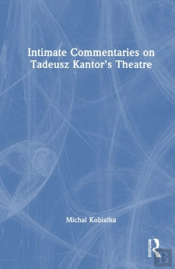 Bertrand.pt - Intimate Commentaries On Tadeusz Kantorâ€™S Theatre