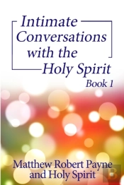 Intimate Conversations With The Holy Spirit Book 1