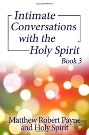 Intimate Conversations With The Holy Spirit Book 3