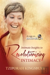 Intimate Insights To Revolutionizing Intimacy