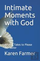 Intimate Moments With God