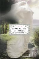 Intimate Relations With Strangers