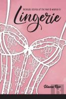 Intimate Stories Of The Men & Women In Lingerie
