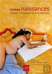 Intimes Naissances ; Choisir D'Accoucher À La Maison
