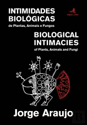 Intimidades Biológicas de Plantas, Animais e Fungos | Biological Intimacies of Plants, Animals and Fungi