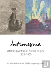 Intimisme : Affinités Graphiques Franco-Belges 1850 - 1900