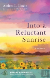 Into A Reluctant Sunrise