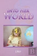 Into Her World