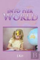Into Her World