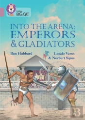 Into The Arena: Emperors And Gladiators