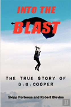 Bertrand.pt - Into The Blast - The True Story Of D.B. Cooper - Revised Edition
